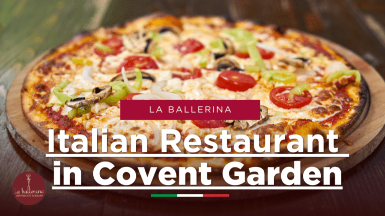 La Ballerina Food: A Taste of Italian Restaurant in Covent Garden