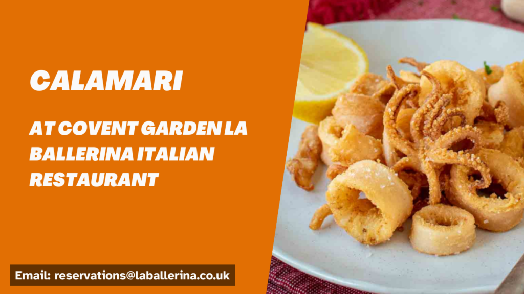 CALAMARI - At Covent Garden La Ballerina Italian Restaurant