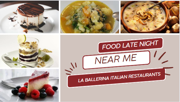 Food Late Night Near Me - La Ballerina Italian Restaurants