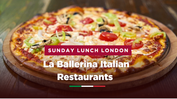 Sunday Lunch London - La Ballerina Italian Restaurants