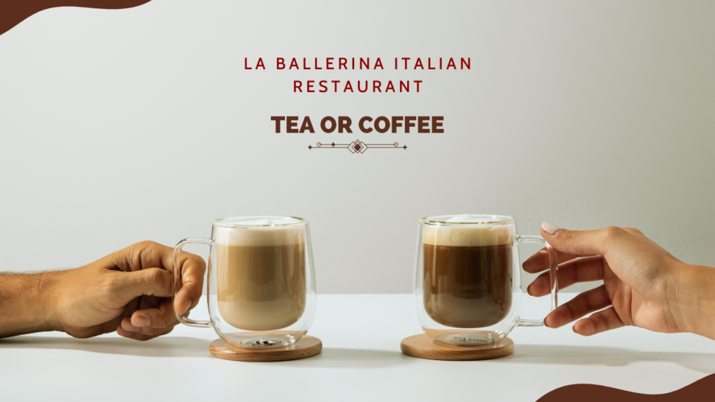 TEA OR COFFEE at la ballerina italian restaurant covent garden