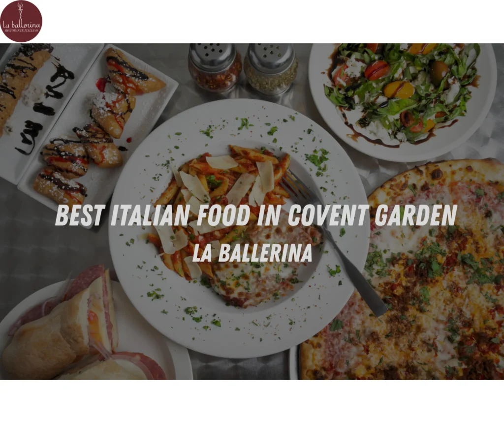 Discover the Best Italian Food in Covent Garden, London | La Ballerina