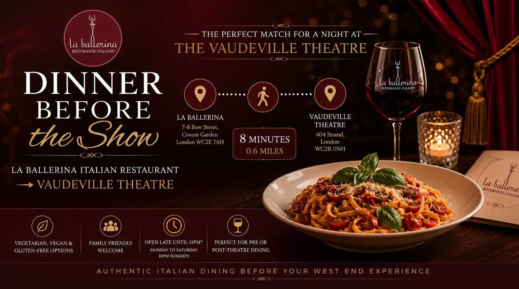 La Ballerina Italian Restaurant in Covent Garden offering authentic Italian pre-theatre dining just an 8-minute walk (0.6 miles) from the Vaudeville Theatre in London's West End.