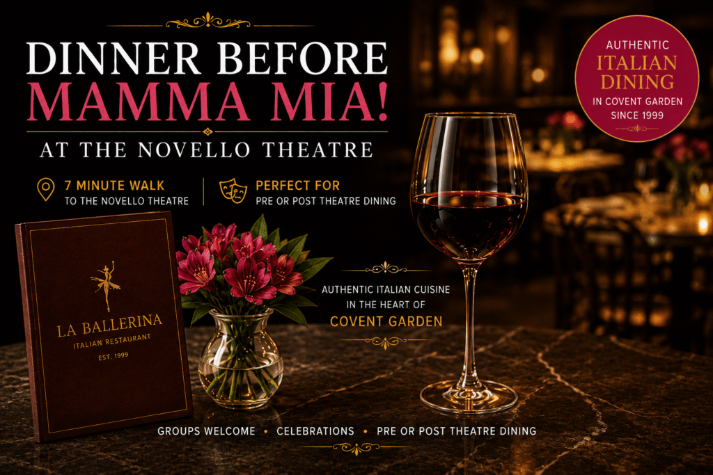 La Ballerina Italian Restaurant dinner before Mamma Mia at the Novello Theatre, offering authentic Italian dining in Covent Garden.