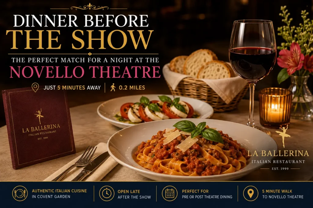 La Ballerina Italian Restaurant near Novello Theatre offering authentic Italian pre-theatre dining in Covent Garden, just a 5-minute walk away.